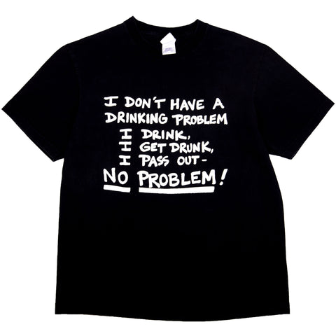 Vintage Black I Don't Have A Drinking Problem Tee (2000's)